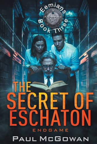 The Secret of Eschaton: Endgame (Eemians, Band 3) von Independently published