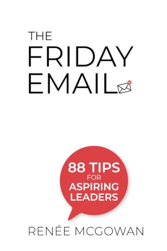 Friday Email, The: 88 Tips For Aspiring Leaders von WSPC