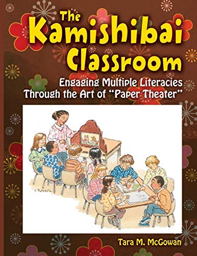 The Kamishibai Classroom: Engaging Multiple Literacies Through the Art of "Paper Theater" The Kamishibai Classroom: Engaging Multiple Literacies Through the Art of "Paper Theater" von Libraries Unlimited
