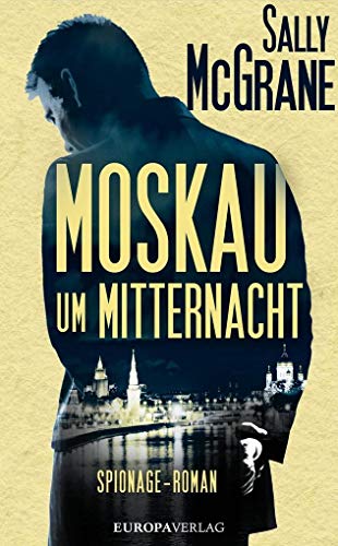 Moskau um Mitternacht: Spionage-Roman