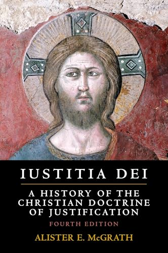 Iustitia Dei: A History of the Christian Doctrine of Justification von Cambridge University Press