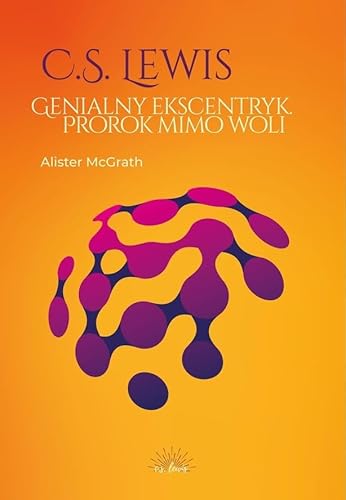 C.S. Lewis: Genialny ekscentryk, prorok mimo woli C.S. Lewis: Genialny ekscentryk, prorok mimo woli von Prodoteo