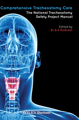Comprehensive Tracheostomy Care: The National Tracheostomy Safety Project Manual