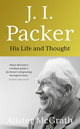 J. I. Packer: His life and thought von Hodder & Stoughton