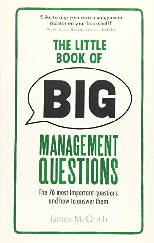The Little Book of Big Management Questions: The 76 Most Important Questions and How to Answer Them von Pearson