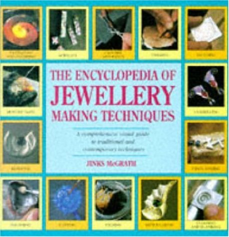 The Encyclopedia of Jewellery-making Techniques