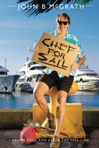 Chef For Sail: Below Deck and Above the Fall Line , Chef For Sail Trilogy Book 1