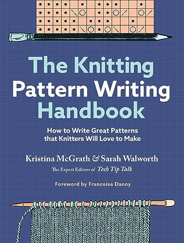 The Knitting Pattern Writing Handbook: How to Write Great Patterns that Knitters Will Love to Make von Workman Publishing