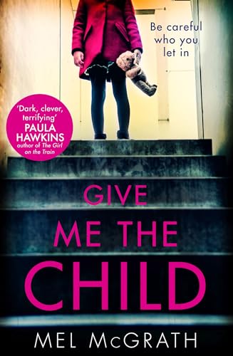 Give Me the Child: A gripping and suspenseful psychological thriller, with a breathtaking twist