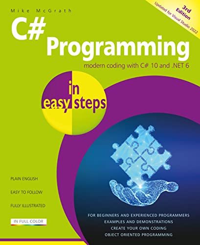 C# Programming in Easy Steps: Modern Coding With C# 10 and .Net 6