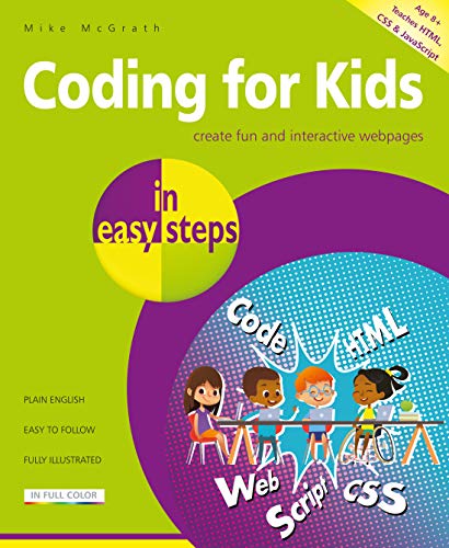 Coding for Kids in easy steps Coding for Kids in easy steps von In Easy Steps