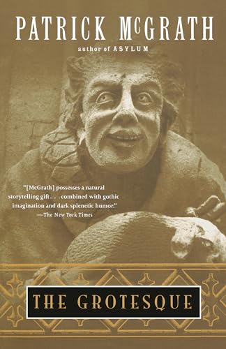 The Grotesque: A Novel (Vintage Contemporaries)