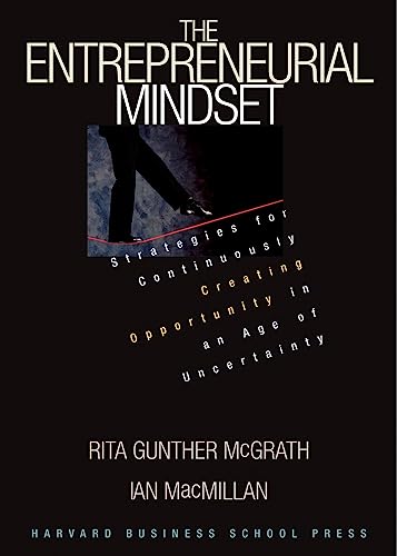 Entrepreneurial Mindset: Strategies for Continuously Creating Opportunity in an Age of Uncertainty von Harvard Business Review Press