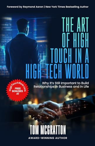 The Art of High Touch in a High-Tech World: Why It's Still Important to Build Personal Relationships in Business and in Life von 10-10-10 Publishing