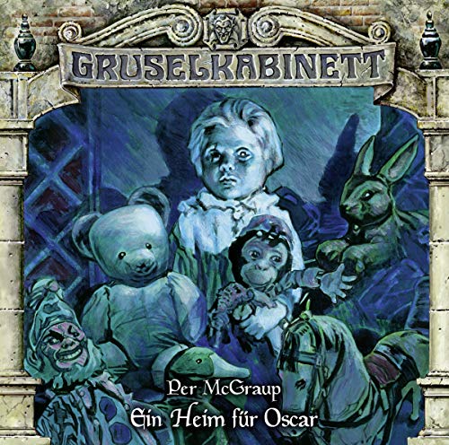 Gruselkabinett - Folge 169: Ein Heim für Oscar. Hörspiel.