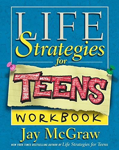 Life Strategies for Teens Workbook: Exercises and Self-Tests to Help You Change Your Life von Touchstone