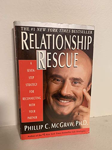 Relationship Rescue: A Seven-Step Strategy for Reconnecting with Your Partner