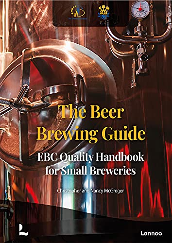 The Beer Brewing Guide: The Ebc Quality Handbook for Small Breweries von Lannoo