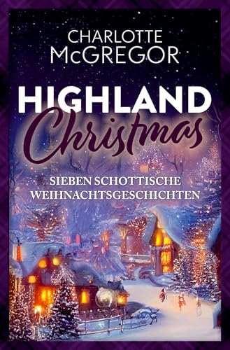 Highland Christmas – sieben schottische Weihnachtsgeschichten von tolino media