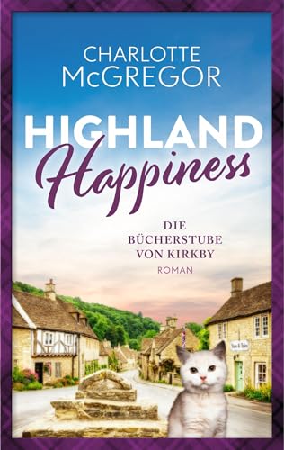 Highland Happiness – Die Bücherstube von Kirkby: Eine Schottland-Romanze in den malerischen Highlands. von Autorinnen-WG