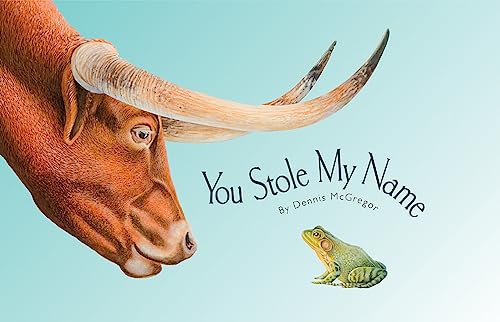 You Stole My Name: The Curious Case of Animals with Shared Names (Picture Book) (You Stole My Name Series, Band 1) von Blue Star Press
