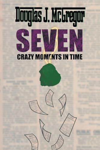 SEVEN CRAZY MOMENTS IN TIME von iUniverse.com