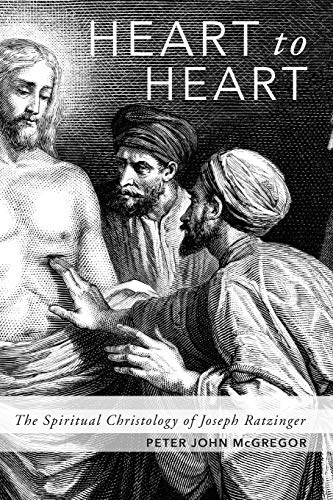 Heart to Heart: The Spiritual Christology of Joseph Ratzinger von Pickwick Publications