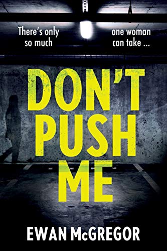 Don't Push Me: There's only so much one woman can take... von Independently Published