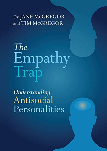 The Empathy Trap: Understanding Antisocial Personalities: Understanding Antisocial Personalities