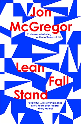 Lean Fall Stand: The astonishing new book from the Costa Book Award-winning author of Reservoir 13 von Fourth Estate