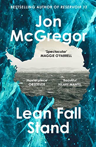 Lean Fall Stand: The astonishing new book from the Costa Book Award-winning author of Reservoir 13