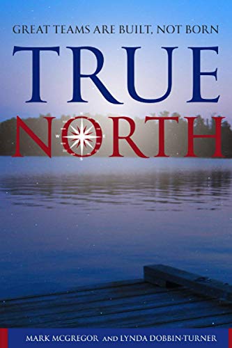 TRUE NORTH: Great Teams are Built, not Born von Independently published