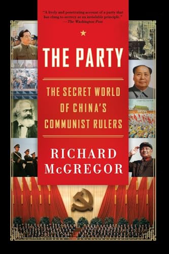 The Party: The Secret World of China's Communist Rulers The Party: The Secret World of China's Communist Rulers