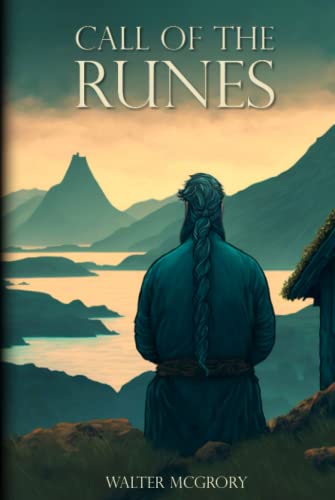 Call of the Runes: The magic, myth, divination, and spirituality of the Nordic people