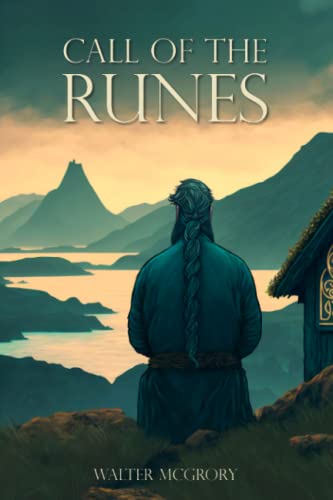 Call of the Runes: The magic, myth, divination, and spirituality of the Nordic people