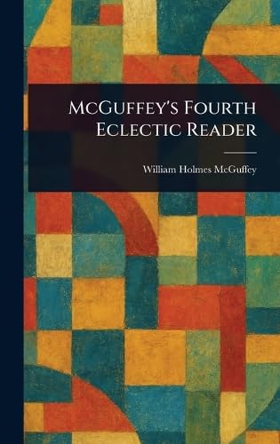 McGuffey's Fourth Eclectic Reader von Anson Street Press