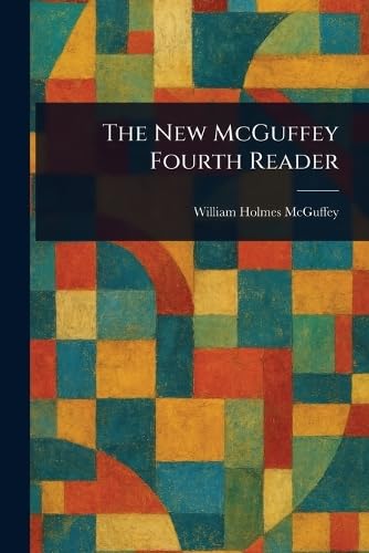 The New McGuffey Fourth Reader von Anson Street Press