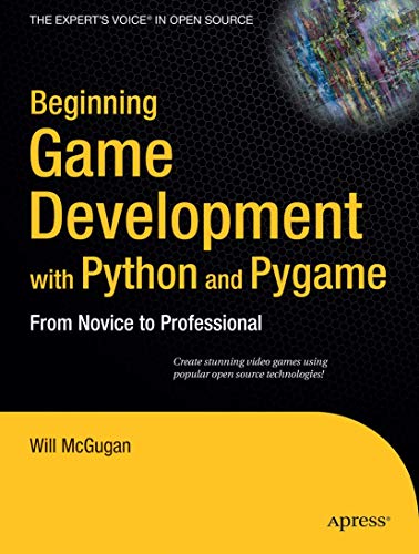 Beginning Game Development with Python and Pygame: From Novice to Professional (Beginning From Novice to Professional) von Apress