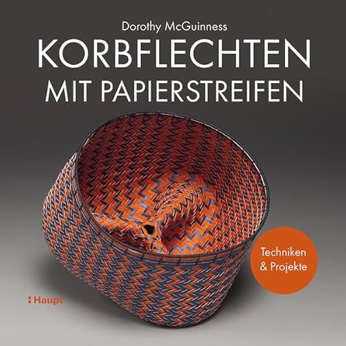 Korbflechten mit Papierstreifen: Techniken und Projekte