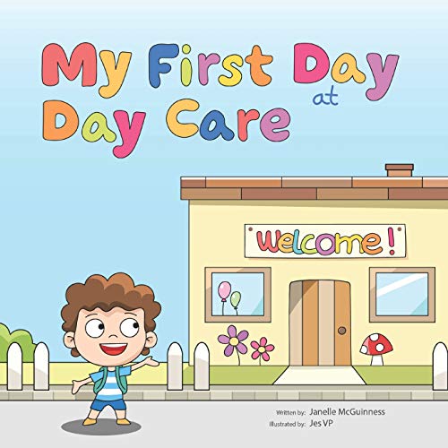 My First Day at Day Care: A fun, colorful children's picture book about starting day care von McG Ventures Pty, Limited