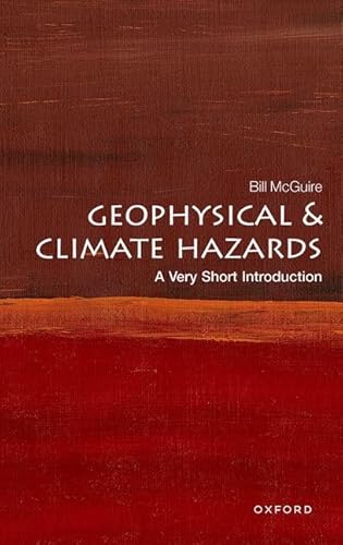 Geophysical and Climate Hazards: A Very Short Introduction (Very Short Introductions) von Oxford University Press