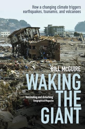 Waking the Giant: How a changing climate triggers earthquakes, tsunamis, and volcanoes von Oxford University Press