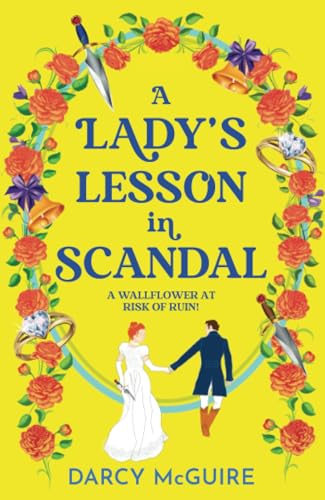 A Lady's Lesson in Scandal: A spicy, thrilling, historical romance from Darcy McGuire - Meet the DEADLY DAMSELS! (The Queen's Deadly Damsels, 2) von Boldwood Books
