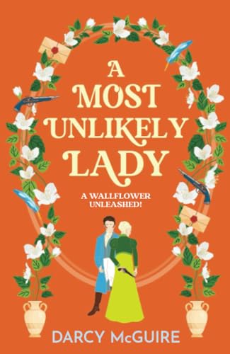 A Most Unlikely Lady: A breathlessly romantic regency read from Darcy McGuire (The Queen's Deadly Damsels, 4) von Boldwood Books