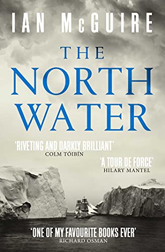 The North Water: Longlisted for the Man Booker Prize The North Water: Longlisted for the Man Booker Prize