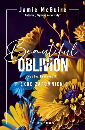 Beautiful Oblivion. Piękne zapomnienie.: Seria Maddox Brothers. Tom 1 Beautiful Oblivion. Piękne zapomnienie.: Seria Maddox Brothers. Tom 1