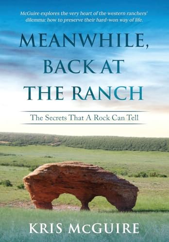 Meanwhile, Back at the Ranch: The Secrets That A Rock Can Tell von CITIOFBOOKS, INC.