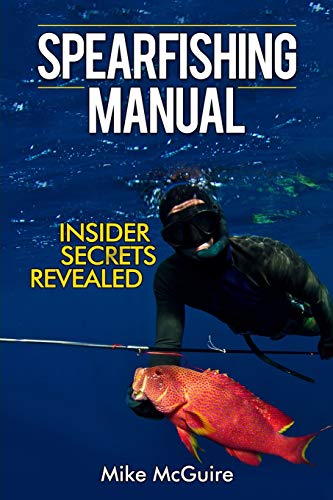 Spearfishing Manual: Insider Secrets Revealed (Spearfishing in Black&White, Band 1) von Independently Published