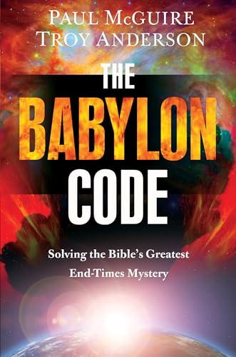The Babylon Code: Solving the Bible's Greatest End-Times Mystery The Babylon Code: Solving the Bible's Greatest End-Times Mystery von FaithWords