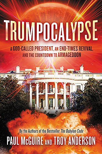 Trumpocalypse: The End-Times President, a Battle Against the Globalist Elite, and the Countdown to Armageddon (Babylon Code)